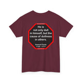 He is not only dull in himself, but the cause of dullness in others.  -  Samuel Foote  1720 - 1777 - rbw