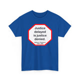 S2T- Justice delayed is justice denied.   -  William E. Gladstone  1809 - 1898