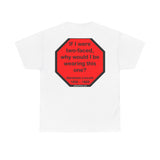 S2TDQ- The color of the skin is in no way connected with strength of the mind or intellectual powers.  &  If I were two-faced, why would I be wearing this one?