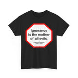 s2t- Ignorance is the mother of all evils.   -  Francois Rabelais  1494 - 1553