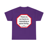 There is no harm in repeating a good thing.  -  Plato  428 BC - 348 BC - s2t