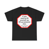 S2T- If you want to lift yourself up, lift up someone else.  -  Booker T. Washington  1856 - 1915