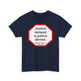 S2T- Justice delayed is justice denied.   -  William E. Gladstone  1809 - 1898