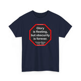 Glory is fleeting, but obscurity is forever.  -  Thomas Moore  1779 - 1852