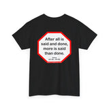 After all is said and done, more is said than done.  -  Aesop  621 BC - 564 BC