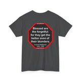 Blessed are the forgetful: for they get the better even of their blunders.  -  Fredrich Nietzsche  1844 - 1900