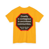 S2TBQM- Cruelty is contagious in uncivilized communities.  -  Harriet Jacobs  -  1813 - 1897