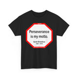 S2TBQM- Perseverance is my motto. - Sarah Breedlove  1867 - 1919