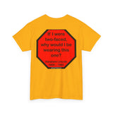 S2TDQ- The color of the skin is in no way connected with strength of the mind or intellectual powers.  &  If I were two-faced, why would I be wearing this one?