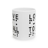 BrailleSwear.com LOVE TO ALL (eng)  Fu@K TRUMP (braille)     Ceramic 11oz cup