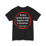 S2T3x3- Every great dream begins with a dreamer.  -  Harriet Tubman  1822  –  1913 - BQM