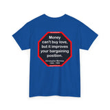 Money can't buy love, but it improves your bargaining position.  -  Christopher Marlowe  1564 - 1593