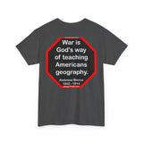 War is God's way of teaching Americans geography.  -  Ambrose Bierce  1842 - 1914