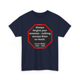 Always forgive your enemies - nothing annoys them so much.  -  Oscar Wilde  1854 - 1900 - blks2t - S2T