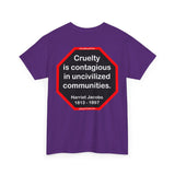 S2TBQM- Cruelty is contagious in uncivilized communities.  -  Harriet Jacobs  -  1813 - 1897