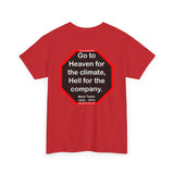 Go to Heaven for the climate, Hell for the company.  -  Mark Twain  1835 - 1910