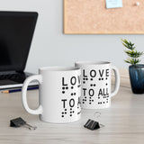 BrailleSwear.com LOVE TO ALL (eng)  Fu@K TRUMP (braille)     Ceramic 11oz cup