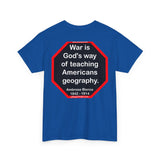 War is God's way of teaching Americans geography.  -  Ambrose Bierce  1842 - 1914