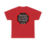 Experience is one thing you can't get for nothing.   -  Oscar Wilde 1854 - 1900