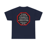 To keep your secret is wisdom; to expect others to keep it is folly.  -  William Samuel Johnson  1727 - 1819