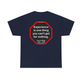 Experience is one thing you can't get for nothing.   -  Oscar Wilde 1854 - 1900