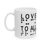 BrailleSwear.com LOVE TO ALL (eng)  Fu@K TRUMP (braille)     Ceramic 11oz cup