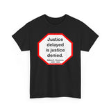 S2T- Justice delayed is justice denied.   -  William E. Gladstone  1809 - 1898