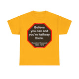 S2T- Believe you can and you're halfway there.  -  Theodore Roosevelt  1858 - 1919