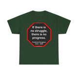 S2TBQM- If there is no struggle, there is no progress.  -  Frederick Douglass  1818 - 1895