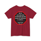 He is not only dull in himself, but the cause of dullness in others.  -  Samuel Foote  1720 - 1777 - rbw