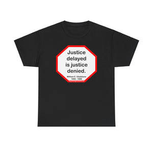 S2T- Justice delayed is justice denied.   -  William E. Gladstone  1809 - 1898