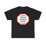 S2T- Justice delayed is justice denied.   -  William E. Gladstone  1809 - 1898