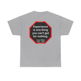 Experience is one thing you can't get for nothing.   -  Oscar Wilde 1854 - 1900