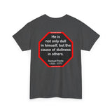 He is not only dull in himself, but the cause of dullness in others.  -  Samuel Foote  1720 - 1777 - rbw
