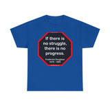 S2TBQM- If there is no struggle, there is no progress.  -  Frederick Douglass  1818 - 1895