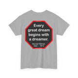 S2T3x3- Every great dream begins with a dreamer.  -  Harriet Tubman  1822  –  1913 - BQM