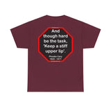 s2t- And though hard be the task, 'Keep a stiff upper lip'.  -  Phoebe Cary  1822 - 1871