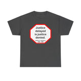 S2T- Justice delayed is justice denied.   -  William E. Gladstone  1809 - 1898