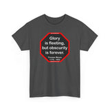 Glory is fleeting, but obscurity is forever.  -  Thomas Moore  1779 - 1852
