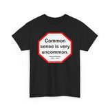 Common sense is very uncommon.  -  Horace Greeley  1811 - 1872