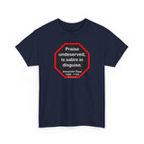 Praise undeserved, is satire in disguise.  -  Alexander Pope  1688 - 1744