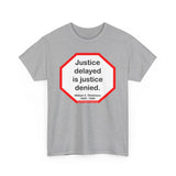 S2T- Justice delayed is justice denied.   -  William E. Gladstone  1809 - 1898