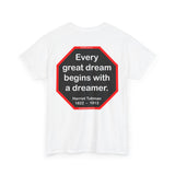 S2T3x3- Every great dream begins with a dreamer.  -  Harriet Tubman  1822  –  1913 - BQM