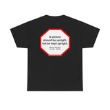 A person should be upright, not be kept upright.  -  Marcus Aurelius  121 AD - 180 AD - blkshrt - s2t