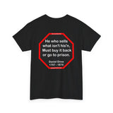 He who sells what isn't his'n, Must buy it back or go to prison.  -  Daniel Drew  1797 - 1879