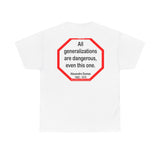 All generalizations are dangerous, even this one.  -  Alexandre Dumas   1802 - 1870 - blkshrt - S2TBQM