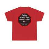 Better a witty fool than a foolish wit.  -  William Shakespeare  1564 - 1616