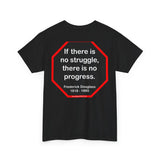 S2TBQM- If there is no struggle, there is no progress.  -  Frederick Douglass  1818 - 1895