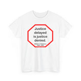 S2T- Justice delayed is justice denied.   -  William E. Gladstone  1809 - 1898