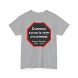 Common sense is very uncommon.  -  Horace Greeley  1811 - 1872